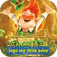 jogo my little pony